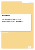 Andrea Kohlen | Die Balanced Scorecard Aus Anreiztheoretischer Perspektive