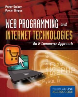 Web Programming And Internet Technologies: An E-Commerce Approach - GOOD
