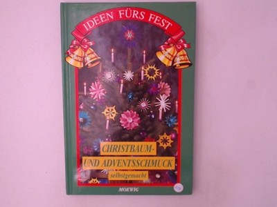 Ideen fürs Fest. Christbaum- und Adventsschmuck selbstgemacht Karola Kimmerle: