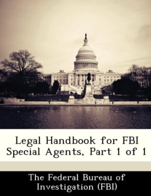 Federal Bureau of In - Legal Handbook for FBI Special Agents Part 1 o - X555z