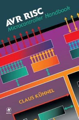 Avr RISC Microcontroller Handbook by Kuhnel, Claus