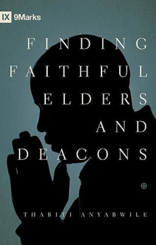 Finding Faithful Elders and Deacons by Anyabwile, Thabiti M. - Picture 1 of 1
