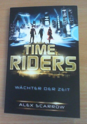 TimeRiders: Wächter der Zeit von Alex Scarrow (Taschenbuch) GUTER ZUSTAND