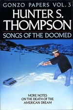 Gonzo Papers (Vol 3) (Songs of the Doomed: More Notes... - Thompson, Hunter S.
