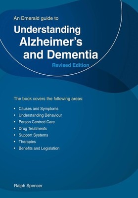 Understanding Alzheimer's and Dementia: Revised Edition 2023 by Ralph Spencer (E