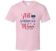 All American Mama Patriotic Tee Usa Pride Tshirt Mom Unisex T Shirt