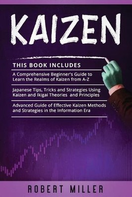 Kaizen: 3 in 1- Beginner's Guide+ Japanese Tips, Tricks and Strategies+ Advanced