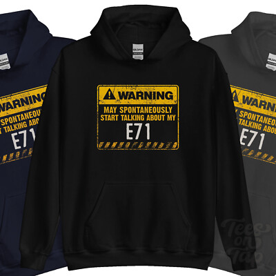 WARNUNG KANN SPONTAN ÜBER MEINEN E71 HOODIE SPRECHEN