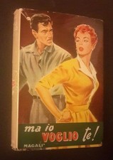 I ROMANZI DELLA ROSA GRANDI ROMANZI SALANI MA IO VOGLIO TE! 1955 MAGALI'