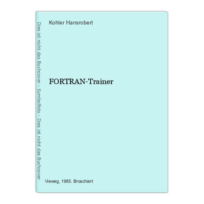 FORTRAN-Trainer Hansrobert, Kohler: