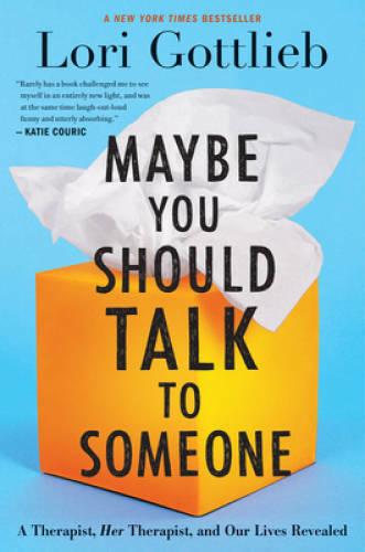 Maybe You Should Talk to Someone: A Therapist, HER Therapist, and Ou - VERY GOOD