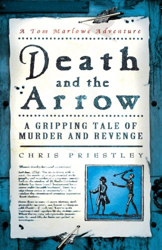 Death And The Arrow: 1 (Tom Marlowe, 1) - Chris Priestley