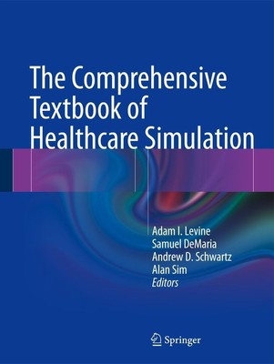Adam I. Levine (u. a.) | The Comprehensive Textbook of Healthcare Simulation