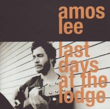 Last Days at the Lodge von Amos Lee | CD | Zustand sehr gut