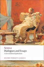 Dialogues and Essays (Oxford World's Classics) - Seneca, Tobias Reinhardt