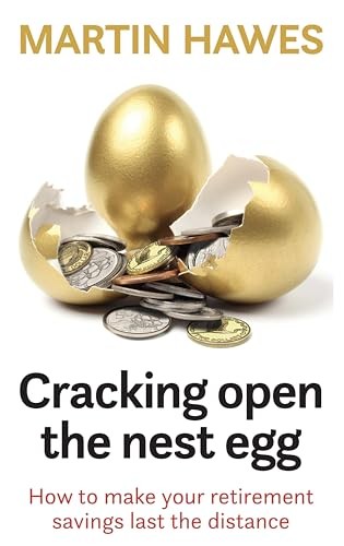 Martin Hawes - Cracking Open The Nest Egg How To Make Your Retiremen - G245Z-image