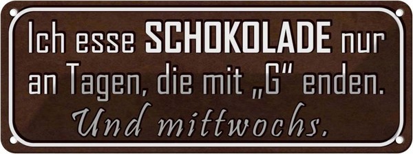 Blechschild 10X27 Cm Ich Esse Schokolade Nur An Tagen Spruch Zitat Deko Geschenk-image