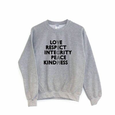 Love Respect Integrity Peace Kindness VEGAN SWEATSHIRT Herbivore
