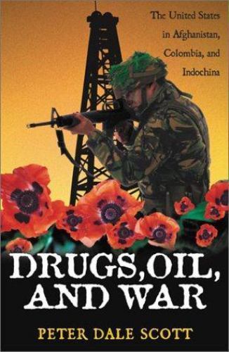 Drugs, Oil, and War: The United States in Afghanistan, Colom