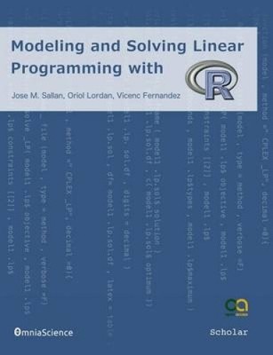 Modeling and Solving Linear Programming with R by Jose M. Sallan