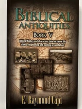 Biblical Antiquities V - [E Raymond Capt]
