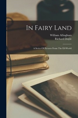 William Allingham (écrivain) Richard Doyle In Fairy Land (Taschenbuch)