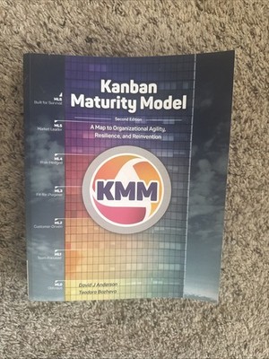 Kanban Maturity Model - Map to Organizational Agility, Resilience 9781732821248