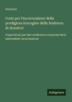 Feste Per L'incoronazione Della Prodigiosa Immagine Della Madonna Di Mondovì Ano
