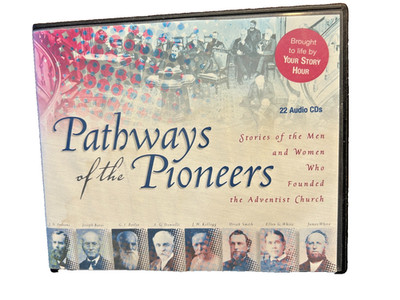 Pathways of the Pioneer: Origin of Seventh-day Adventists 22 CD Set-117 stories