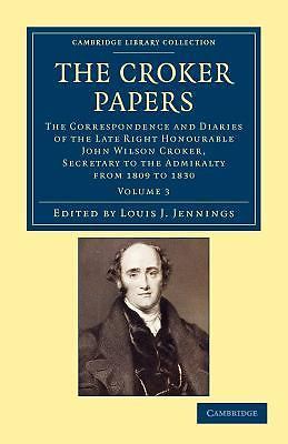 The Croker Papers Croker Jennings Paperback Cambridge University Press Volume 3