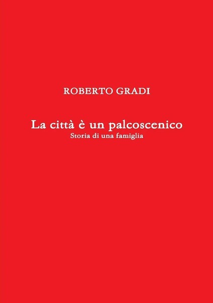 Roberto Gradi | La Città è Un Palcoscenico | Taschenbuch | Italienisch (2015)-image