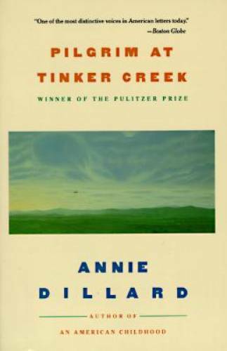 Pilgrim at Tinker Creek - Paperback By Dillard, Annie - GOOD