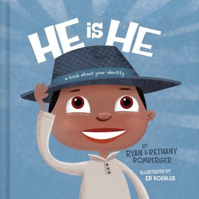 He Is He : A Book about Your Identity Hardcover Ryan Bomberger
