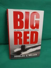 Big Red : 3 Months on Board a Trident Nucl Submarine by Douglas C. Waller 1st ED