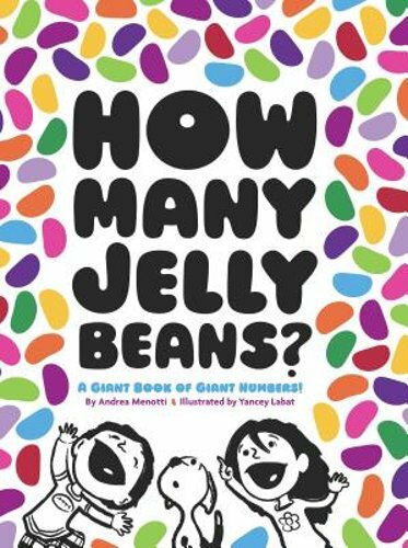 How Many Jelly Beans A Giant Book of Giant Numbers by Andrea Menotti New