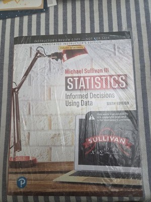 Statistics : Informed Decisions Using Data  by Sullivan-ANNOTATED INSTRUCTORS ED