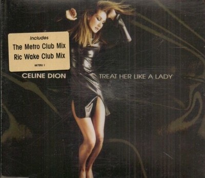 Celine Dion CD Maxi Treat Her Like A Lady (Ric Wake & Metro Club Mixe, 3 Tracks)