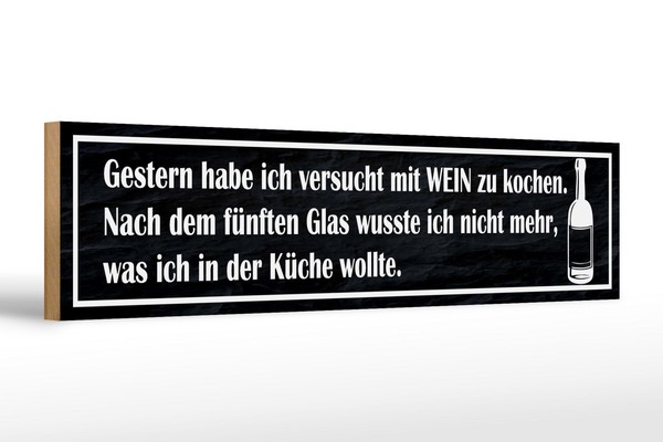Holzschild Spruch 46X10Cm Habe Versucht Mit Wein Zu Kochen Deko Schild-image