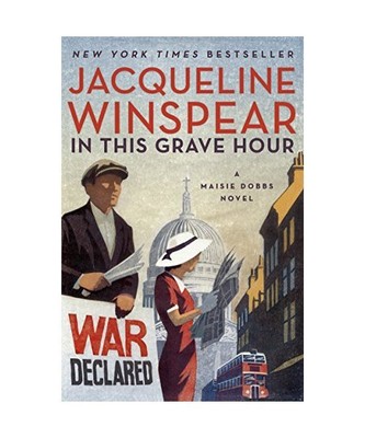 In This Grave Hour: A Maisie Dobbs Novel, Jacqueline Winspear