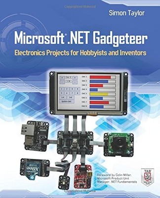 Microsoft .Net Gadgeteer: Electronics Projects for Hobbyists and Inventors, Tayl