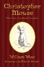 Christopher Mouse: The Tale of a Small Traveler - Paperback - VERY GOOD