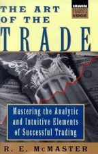The Art of the Trade; Mastering the Analytic and Intuitive Elements of Successfu
