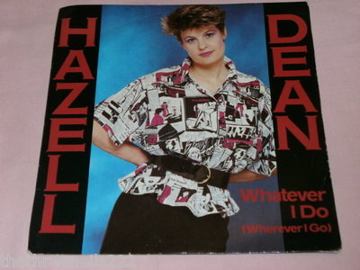 VINYL 7'' SINGLE - HAZEL DEAN - WHATEVER I DO - ENA 119