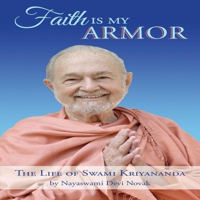 Faith Is My Armor The Life of Swami Kriyananda Devi Novak Paperba