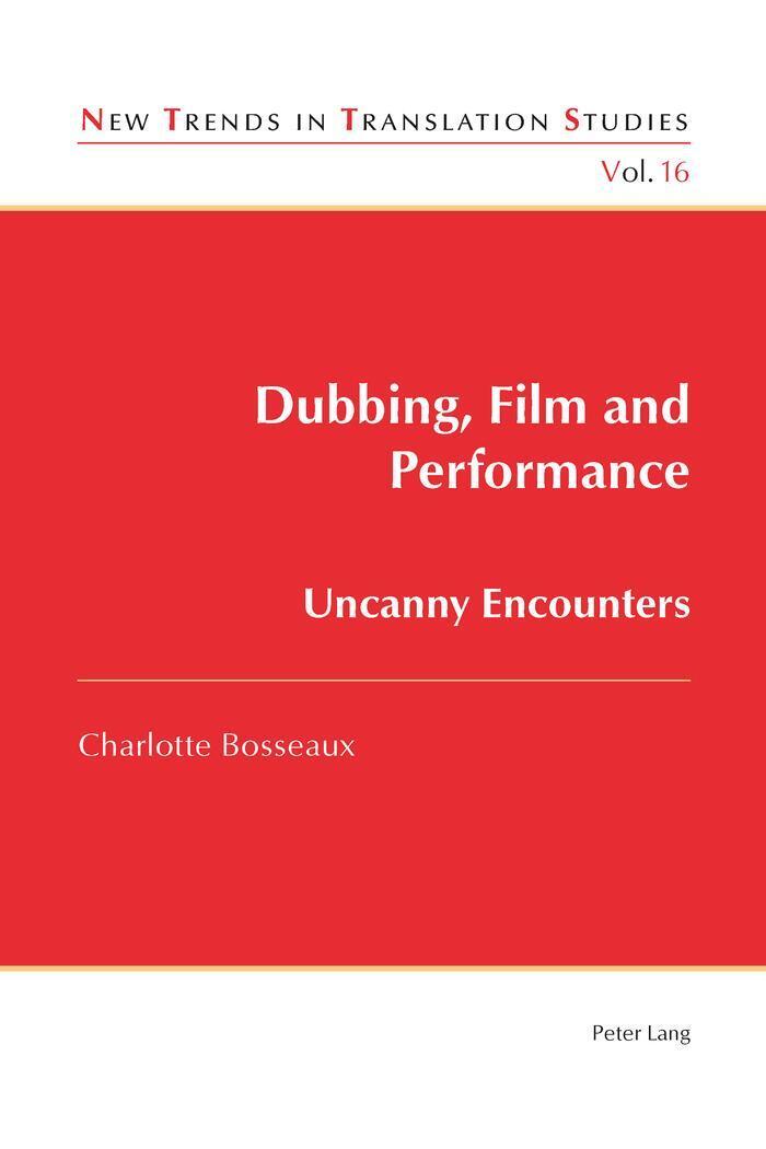 Thumbnail - Dubbing, Film And Performance Uncanny Encounters Charlotte Bosseaux