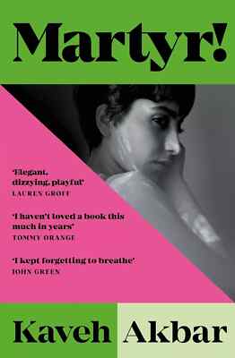 Martyr!: A Novel by Kaveh Akbar NEW Paperback....