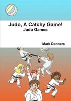 Mark Donners | Judo, A Catchy Game! | Taschenbuch | Englisch (2017) | [.]