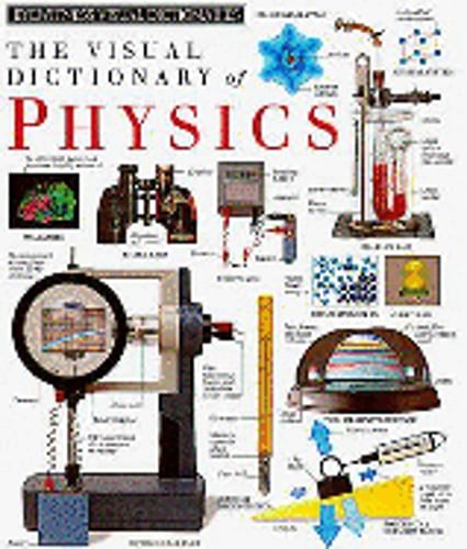 The Visual Dictionary of Physics by Jack Challoner: Used