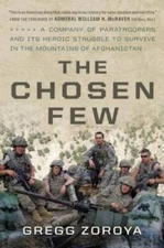 The Chosen Few: A Company of Paratroopers and Its Heroic Struggle to - VERY GOOD