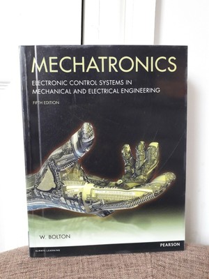Mechatronics: Electronic Control Systems in Mechanical and Electrical (Like new)